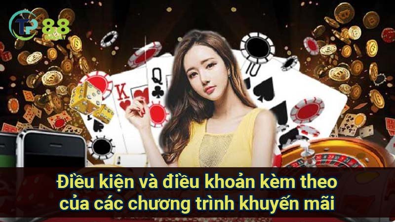 Khuyến Mãi TP88 - Cơ Hội Vàng Cho Người Chơi Cược Trực Tuyến 3 dieu-kien-va-dieu-khoan-kem-theo-cua-cac-chuong-trinh-khuyen-mai